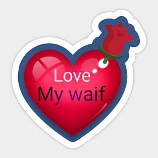 I love you my waif 2020 Sticker